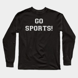 Go Sports! (white) Long Sleeve T-Shirt